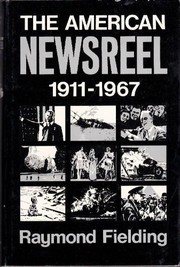 Cover of: The American newsreel, 1911-1967.