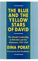 Cover of: The blue and the yellow stars of David: the Zionist leadership in Palestine and the Holocaust, 1939-1945