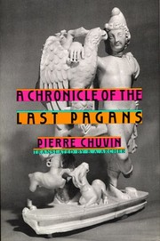 A chronicle of the last pagans by Pierre Chuvin
