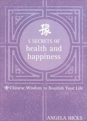 Cover of: 5 Secrets of Health and Happiness by Angela Hicks