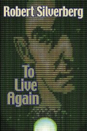 Cover of: To Live Again by Robert Silverberg