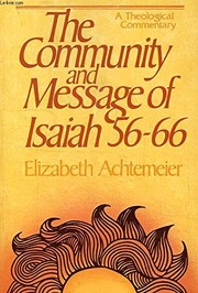 Cover of: The community and message of Isaiah 56-66: a theological commentary