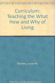 Cover of: Curriculum: teaching the what, how, and why of living