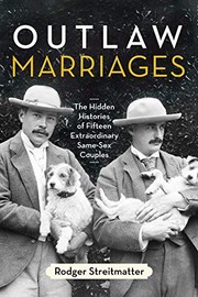 Cover of: Outlaw Marriages: The Hidden Histories of Fifteen Extraordinary Same-Sex Couples