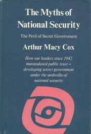 Cover of: The myths of national security: the peril of secret government