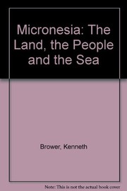 Cover of: Micronesia, the land, the people, and the sea