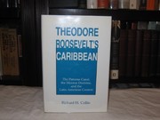 Cover of: Theodore Roosevelt's Caribbean: the Panama Canal, the Monroe Doctrine, and the Latin American context