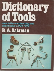 Cover of: Dictionary of tools used in the woodworking and allied trades, c. 1700-1970