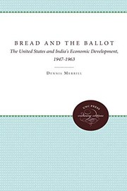 Cover of: Bread and the Ballot: The United States and India's Economic Development, 1947-1963 (UNC Press Enduring Editions)