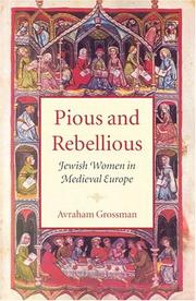 Pious and Rebellious by Avraham Grossman