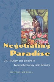 Cover of: Negotiating Paradise: U.S. Tourism and Empire in Twentieth-Century Latin America
