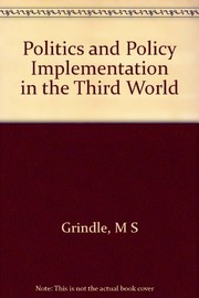 Politics and Policy Implementation in the Third World by Merilee S. Grindle