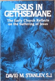 Cover of: Jesus in Gethsemane: the early church reflects on the suffering of Jesus