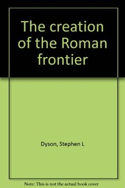 Cover of: The creation of the Roman frontier by Stephen L. Dyson