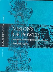 Cover of: Visions of power: imagining medieval Japanese Buddhism