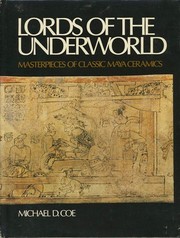 Cover of: Lords of the underworld: masterpieces of classic Maya ceramics