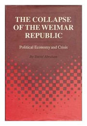 Cover of: The collapse of the Weimar Republic by Abraham, David.