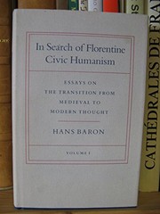 In search of Florentine civic humanism by Hans Baron