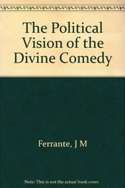 The political vision of the Divine comedy by Joan M. Ferrante
