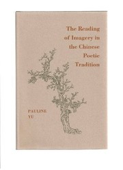Cover of: The reading of imagery in the Chinese poetic tradition