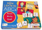 Cover of: Now I know my ABCs: read and write and spell with me!