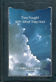 They fought with what they had by Walter D. Edmonds