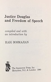 Justice Douglas and freedom of speech by William O. Douglas