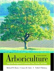 Cover of: Arboriculture by Richard W. Harris, James R. Clark, Nelda P. Matheny