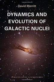 Dynamics and Evolution of Galactic Nuclei (Princeton Series in Astrophysics) by David Merritt