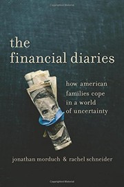 The Financial Diaries: How American Families Cope in a World of Uncertainty by Jonathan Morduch, Rachel Schneider