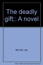 Cover of: The deadly gift: a novel.