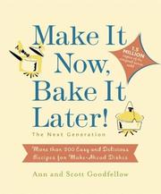 Cover of: Make It Now, Bake It Later! The Next Generation: More Than 200 Easy and Delicious Recipes for Make-Ahead Dishes