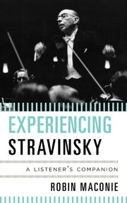 Cover of: Experiencing Stravinsky: A Listener's Companion