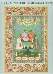 Cover of: Indian miniatures of the Mughal court