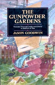 Cover of: The gunpowder gardens by Jason Goodwin