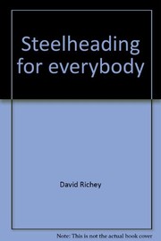 Cover of: Steelheading for everybody