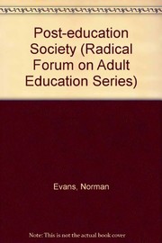 Cover of: Post-education society: recognising adults as learners