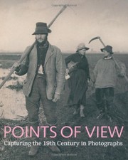 Cover of: Points of View: Capturing the 19th Century in Photographs