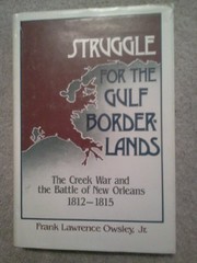 Cover of: Struggle for the gulf borderlands by Owsley, Frank Lawrence