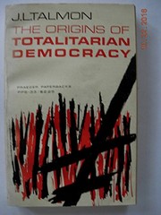 The origins of totalitarian democracy by Jacob Leib Talmon