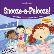 Cover of: Snooze-a-palooza!: More Than 100 Slumber Party Ideas with a glow-in-the-Dark Door Hanger inside!