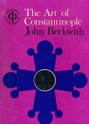 The art of Constantinople by Beckwith, John