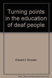 Turning points in the education of deaf people by Edward L. Scouten