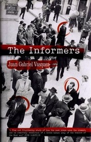 Los informantes by Juan Gabriel Vásquez