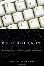Cover of: Politicking Online: The Transformation of Election Campaign Communications