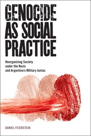 Cover of: Genocide as Social Practice: Reorganizing Society under the Nazis and Argentina's Military Juntas (Genocide, Political Violence, Human Righ)