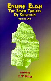 Cover of: Enuma Elish Vol 1: The Seven Tablets of Creation; The Babylonian and Assyrian Legends Concerning the Creation of the World and of Mankind
