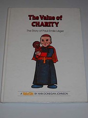 Cover of: The value of charity: the story of Paul-Emile Léger