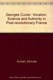 Cover of: Georges Cuvier: vocation, science, and authority in post-revolutionary France