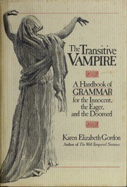 Cover of: The Transitive Vampire: A Handbook of Grammar for the Innocent, the Eager and the Doomed